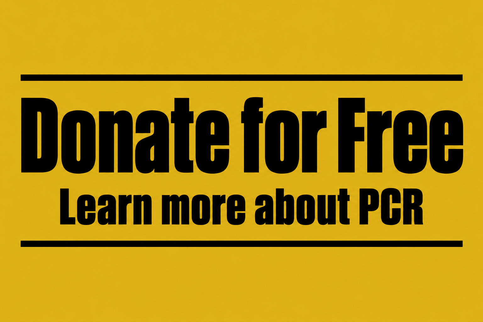 Donate for Free — Learn more about PCR
